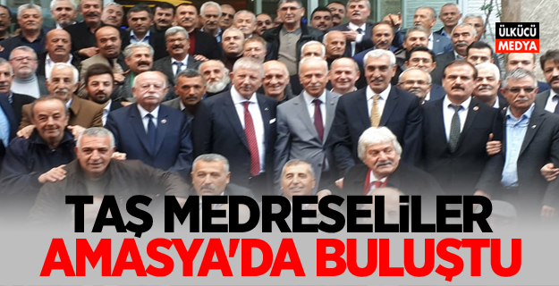 Taş Medreseli Ülkücüler Amasya'da Bir Araya Geldi