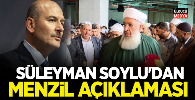 Süleyman Soylu'dan Yeni 'Menzil Cemaati' açıklama!