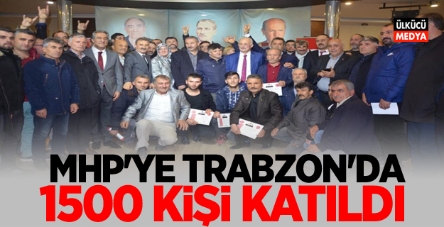 MHP'ye Trabzon'da 1500 kişi katıldı