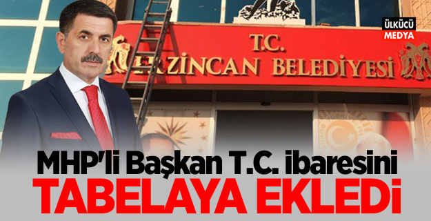 MHP'li Başkan T.C. ibaresini tabelaya ekledi