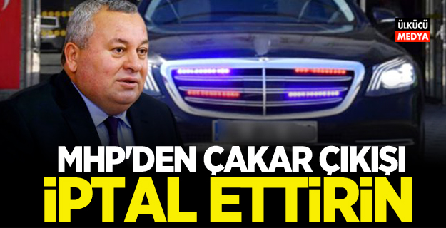 MHP'den Çakar Açıklaması! İptal ettirin..