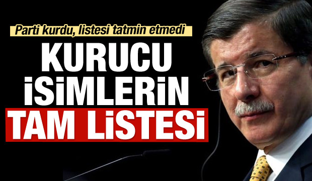 Ahmet Davutoğlu'nun partisindeki 154 isim belli oldu