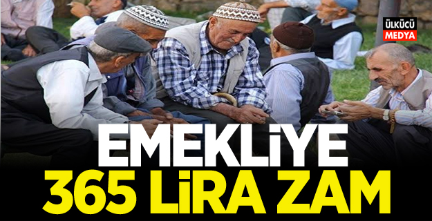 Emekliye 365 TL zam!