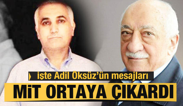 Adil Öksüz'ün şoke eden mesajları ortaya çıktı!