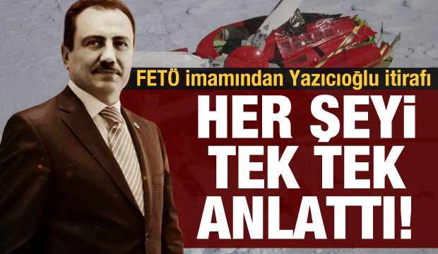 FETÖ imamından Muhsin Yazıcıoğlu itirafı: Herşeyi tek tek anlattı