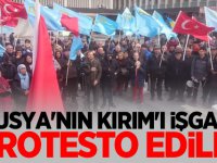 Rusya'nın Kırım'ı işgali protesto edildi