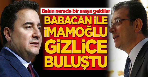 Ali Babacan ile Ekrem İmamoğlu gizlice buluştuğu ortaya çıktı