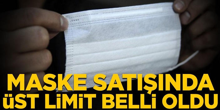 Maske satışında en üst limit fiyatı belli oldu! İşte detaylar..