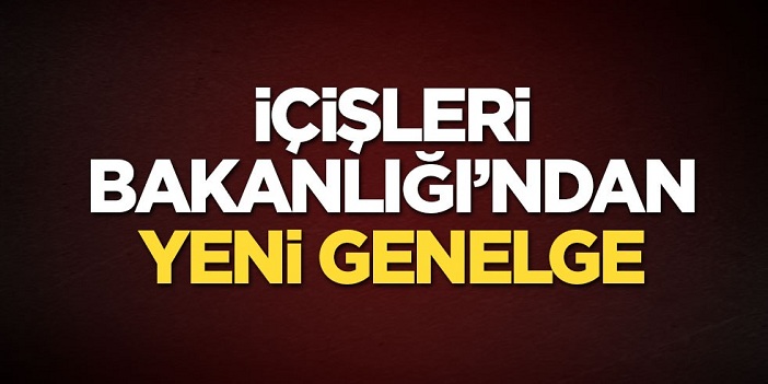 İçişleri Bakanlığı açıklama: 9 ilde seyahat kısıtlaması kalkıyor