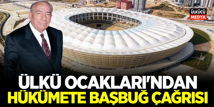 Ülkü Ocakları'ndan Hükümete Başbuğ Alparslan Türkeş Çağrısı