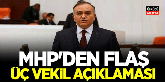 MHP'den Flaş Üç Vekil Açıklaması